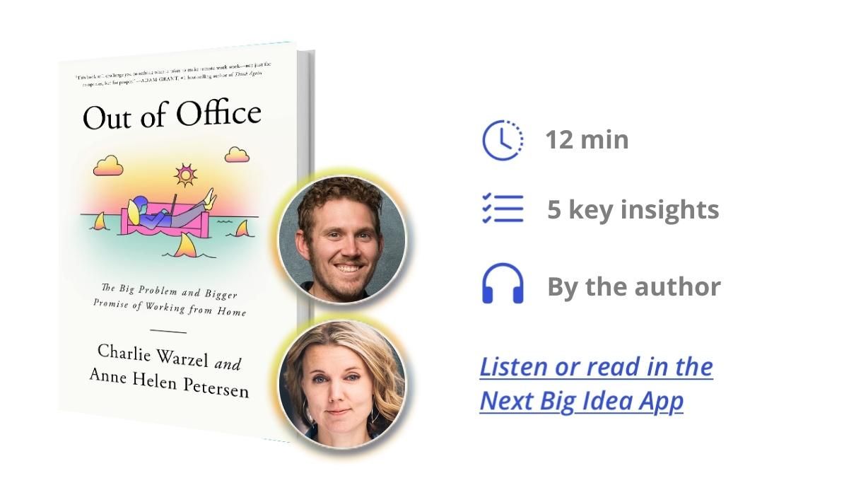 Out of Office: The Big Problem and Bigger Promise of Working from Home by Charlie Warzel and Anne Helen Petersen