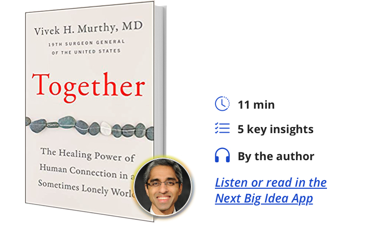 Together: The Healing Power of Human Connection in a Sometimes Lonely World By Vivek Murthy