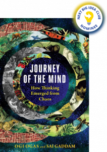 Journey of the Mind: How Thinking Emerged from Chaos By Ogi Ogas and Sai Gaddam