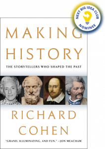 Making History: The Storytellers Who Shaped the Past By Richard Cohen