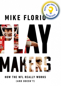 Playmakers: How the NFL Really Works (And Doesn't) By Mike Florio