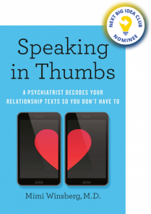 Speaking in Thumbs: A Psychiatrist Decodes Your Relationship Texts So You Don't Have To By Mimi Winsberg