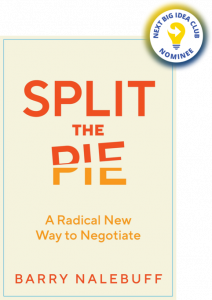Split the Pie: A Radical New Way to Negotiate By Barry Nalebuff