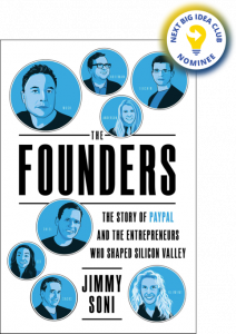 The Founders: The Story of Paypal and the Entrepreneurs Who Shaped Silicon Valley By Jimmy Soni