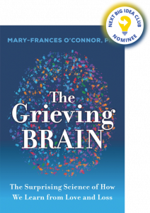 The Grieving Brain: The Surprising Science of How We Learn from Love and Loss By Mary-Frances O’Connor