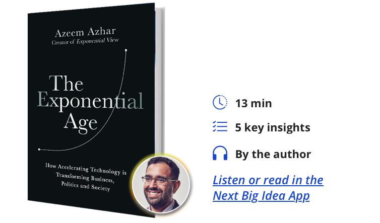 The Exponential Age: How Accelerating Technology is Transforming Business, Politics, and Society By Azeem Azhar
