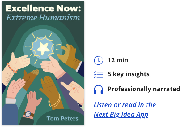Excellence Now: Extreme Humanism by Tom Peters