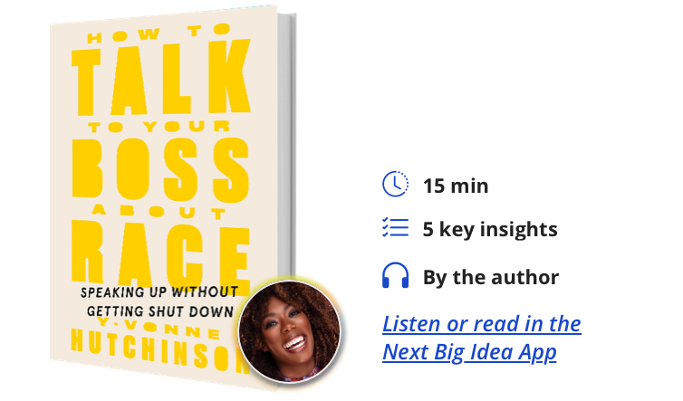 How to Talk to Your Boss About Race: Speaking Up Without Getting Shut Down by Y-Vonne Hutchinson
