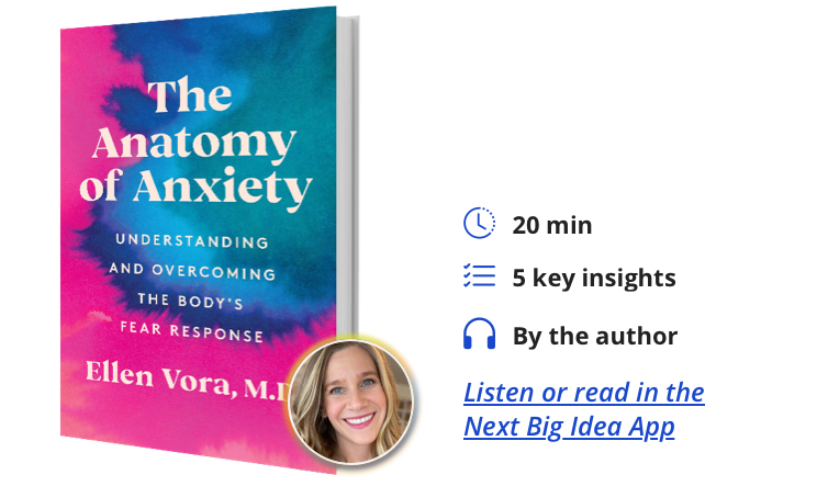 The Anatomy of Anxiety: Understanding and Overcoming the Body's Fear Response by Ellen Vora
