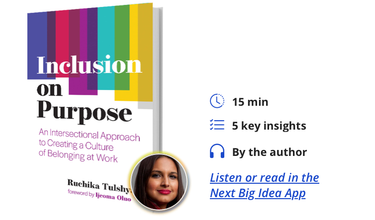 Inclusion on Purpose: An Intersectional Approach to Creating a Culture of Belonging at Work by Ruchika Tulshyan