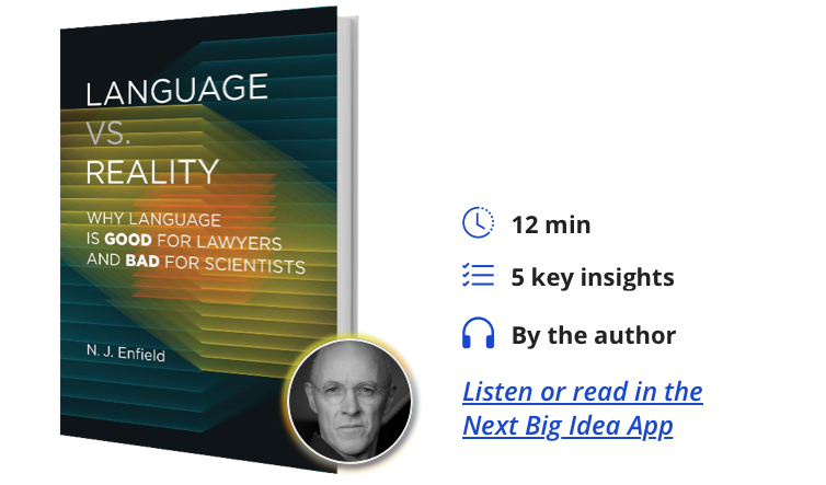 Language vs. Reality: Why Language Is Good for Lawyers and Bad for Scientists by Nick Enfield