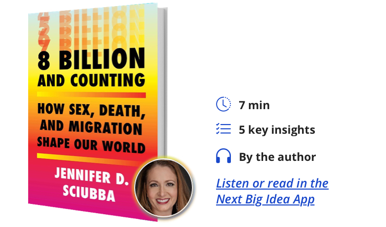 8 Billion and Counting: How Sex, Death, and Migration Shape Our World by Jennifer Sciubba