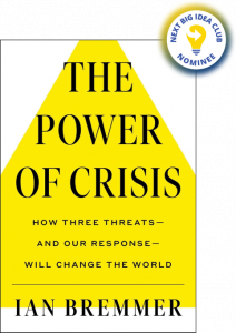 The Power of Crisis: How Three Threats—and Our Response—Will Change the World By Ian Bremmer