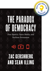 The Paradox of Democracy: Free Speech, Open Media, and Perilous Persuasion