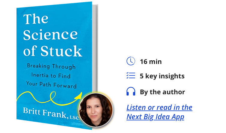 The Science of Stuck: Breaking Through Inertia to Find Your Path Forward by Britt Frank