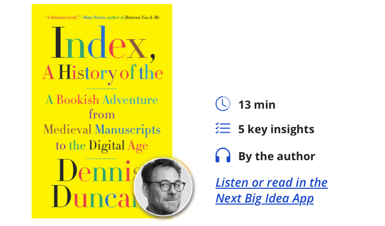 Index, A History of the: A Bookish Adventure from Medieval Manuscripts to the Digital Age by Dennis Duncan