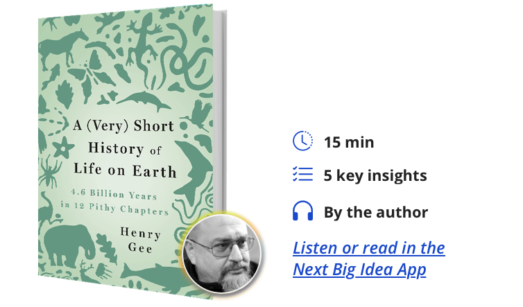 A (Very) Short History of Life on Earth: 4.6 Billion Years in 12 Pithy Chapters By Henry Gee