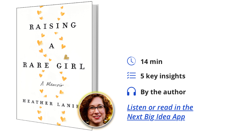 Raising a Rare Girl: A Memoir By Heather Lanier