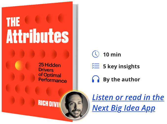 The Attributes: 25 Hidden Drivers of Optimal Performance By Rich Diviney