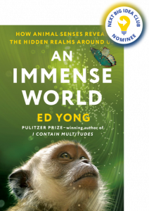 An Immense World: How Animal Senses Reveal the Hidden Realms Around Us