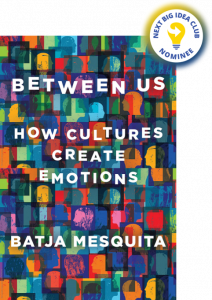 Between Us: How Cultures Create Emotions