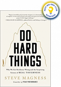 Do Hard Things: Why We Get Resilience Wrong and the Surprising Science of Real Toughness