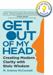 Get Out of My Head: Creating Modern Clarity with Stoic Wisdom