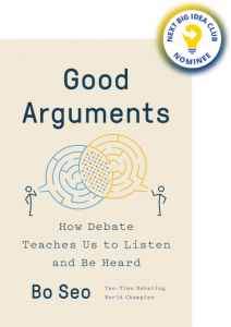 Good Arguments: How Debate Teaches Us to Listen and Be Heard