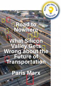 Road to Nowhere: What Silicon Valley Gets Wrong About the Future of Transportation
