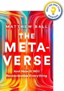 The Metaverse: And How It Will Revolutionize Everything