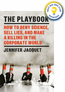 The Playbook: How to Deny Science, Sell Lies, and Make a Killing in the Corporate World