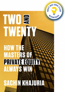 Two and Twenty: How the Masters of Private Equity Always Win