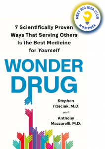 Wonder Drug: 7 Scientifically Proven Ways That Serving Others Is the Best Medicine for Yourself