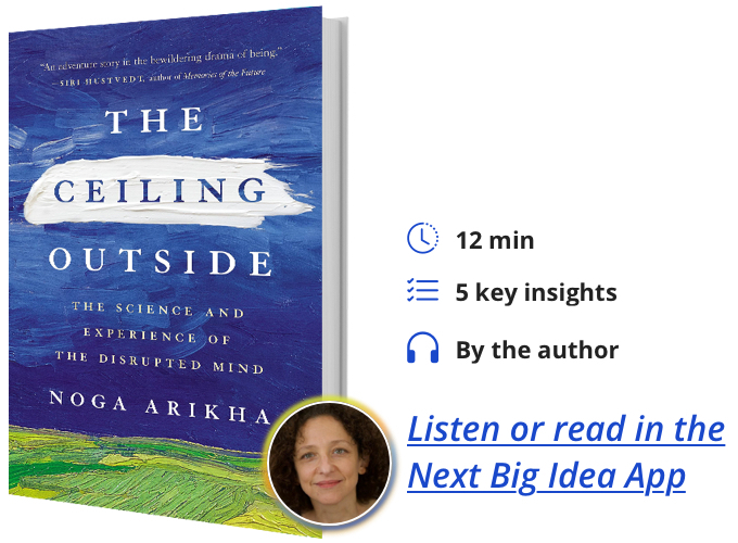 The Ceiling Outside: The Science and Experience of the Disrupted Mind by Noga Arikha