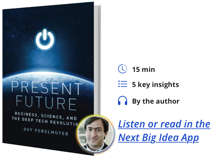 Present Future: Business, Science, and the Deep Tech Revolution by Guy Perelmuter