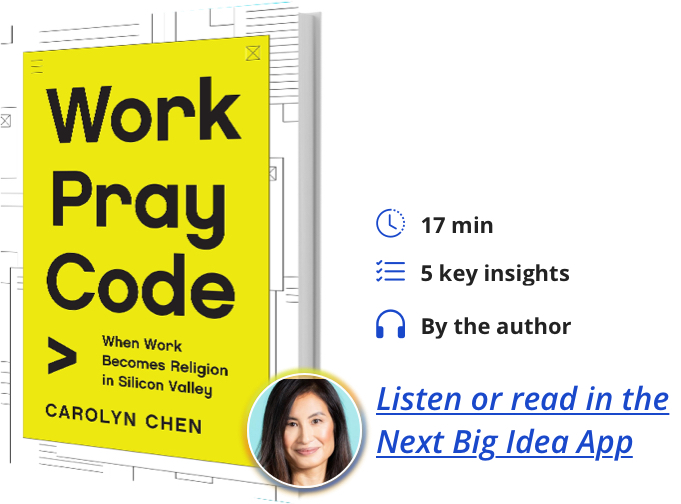 Work Pray Code: When Work Becomes Religion in Silicon Valley by Carolyn Chen