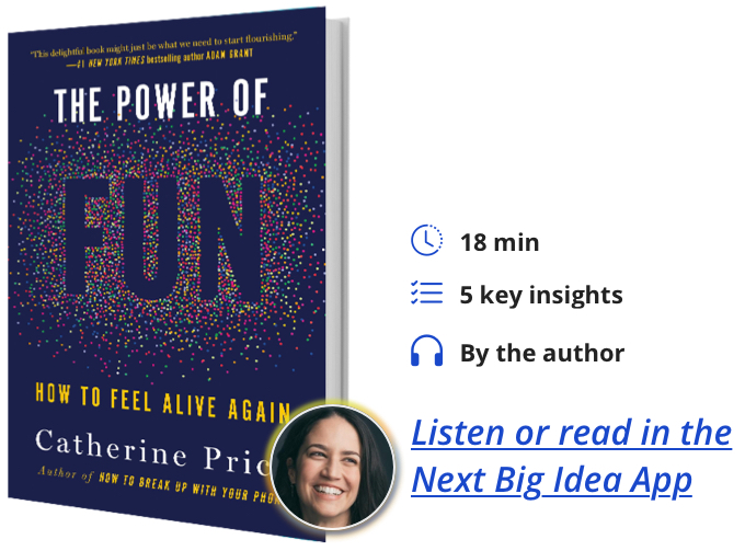 The Power of Fun: How to Feel Alive Again By Catherine Price