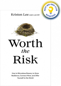 Worth the Risk: How to Microdose Bravery to Grow Resilience, Connect More, and Offer Yourself to the World By Kristen Lee