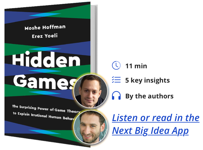 Hidden Games: The Surprising Power of Game Theory to Explain Irrational Human Behavior by Moshe Hoffman and Erez Yoeli