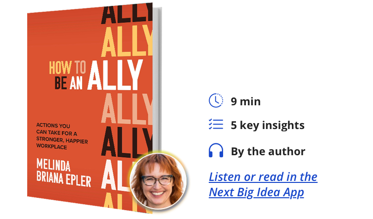 How to Be an Ally: Actions You Can Take for a Stronger, Happier Workplace by Melinda Briana Epler