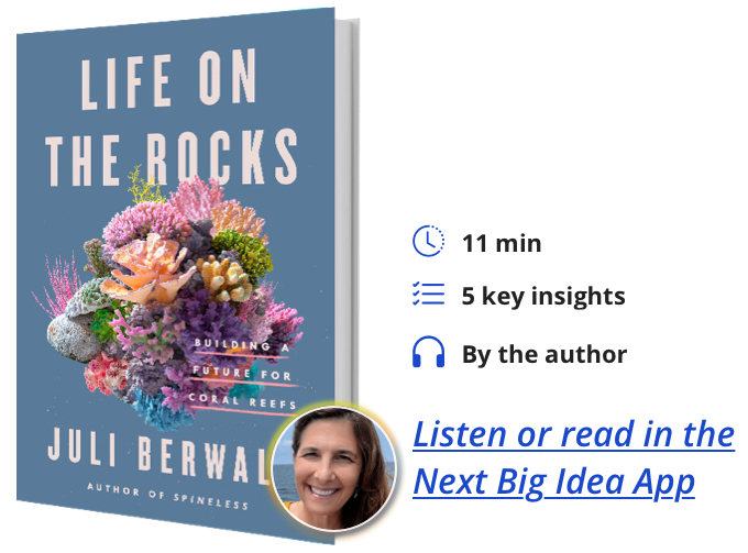 Life on the Rocks: Building a Future for Coral Reefs by Juli Berwald