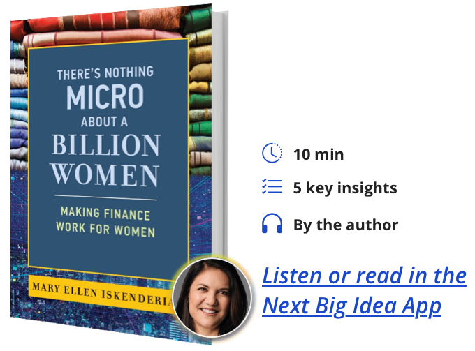 There's Nothing Micro About a Billion Women: Making Finance Work for Women by Mary Ellen Eskenderian