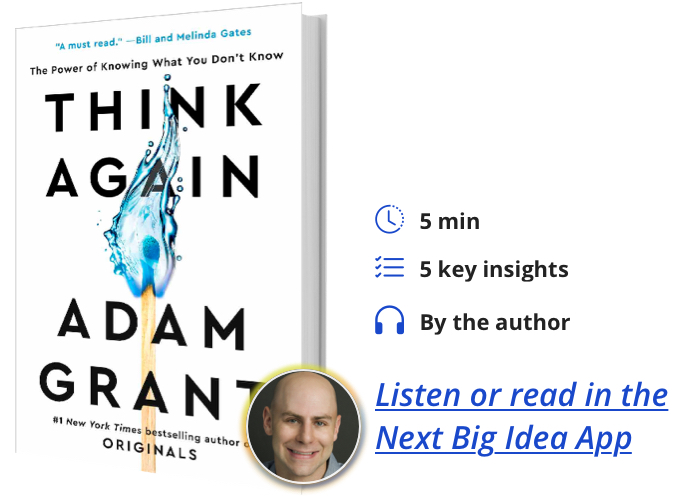 Think Again: The Power of Knowing What You Don’t Know By Adam Grant