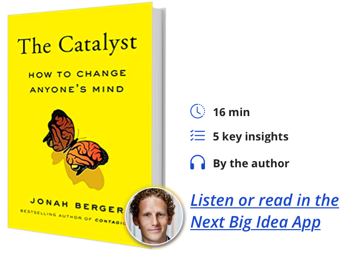 The Catalyst: How to Change Anyone's Mind By Jonah Berger