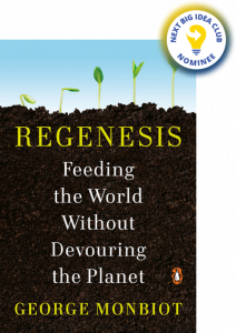 Regenesis: Feeding the World Without Devouring the Planet By George Monbiot