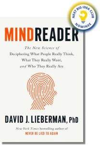 Mindreader: The New Science of Deciphering What People Really Think, What They Really Want, and Who They Really Are By David Lieberman
