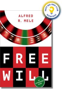 Free Will: An Opinionated Guide By Alfred Mele