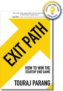 Exit Path: How to Win the Startup End Game By Touraj Parang