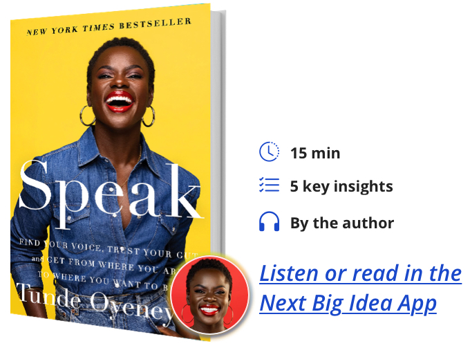 Speak: Find Your Voice, Trust Your Gut, and Get from Where You Are to Where You Want to Be by Tunde Oyeneyin