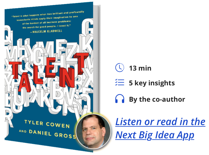 Talent: How to Identify Energizers, Creatives, and Winners Around the World by Tyler Cowen and Daniel Gross
